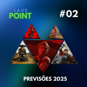 #02 I Tudo que queremos jogar em 2025, previsões e desejos