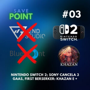#03 I Sony CANCELA mais jogos; AC Shadow adiado de novo; Nintendo Switch 2 anunciado; Beta de Khazan e mais