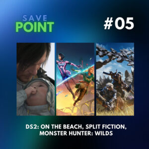 #05 I Trailer FABULOSO de Death Strading 2; Prévia de Split Fiction e Monster Hunter Wilds