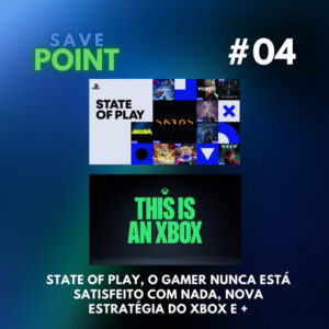 #04 I State of Play foi ÓTIMO; Xbox cada vez mais multiplataforma; Shuhei Yoshida abrindo a boca e mais