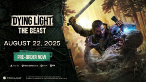 Dying Light: The Beast será lançado em 22 de agosto de 2025