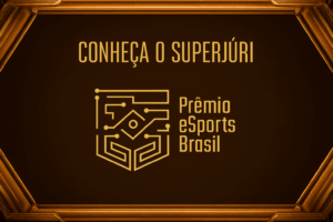 Prêmio eSports Brasil revela todas as categorias e o Superjúri da edição de 2025