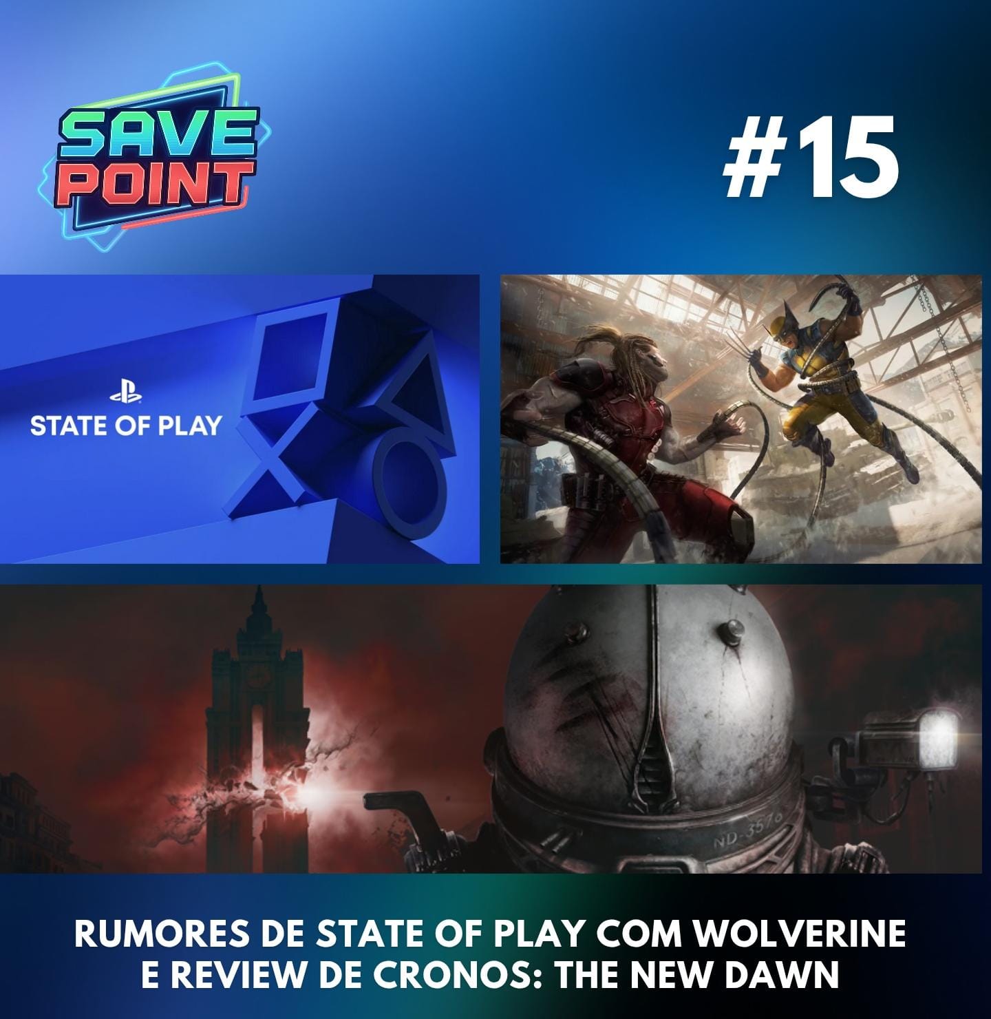 #15 I Rumores de State of Play com Wolverine e outros jogos da PlayStation e Review de Cronos: The New Dawn