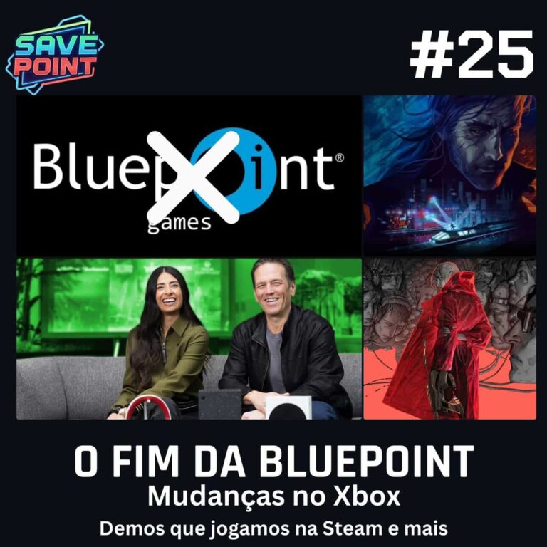 #25 | Fechamento triste da Bluepoint; Mudanças na liderança do Xbox e medo pelo futuro da marca; demos que jogamos e mais