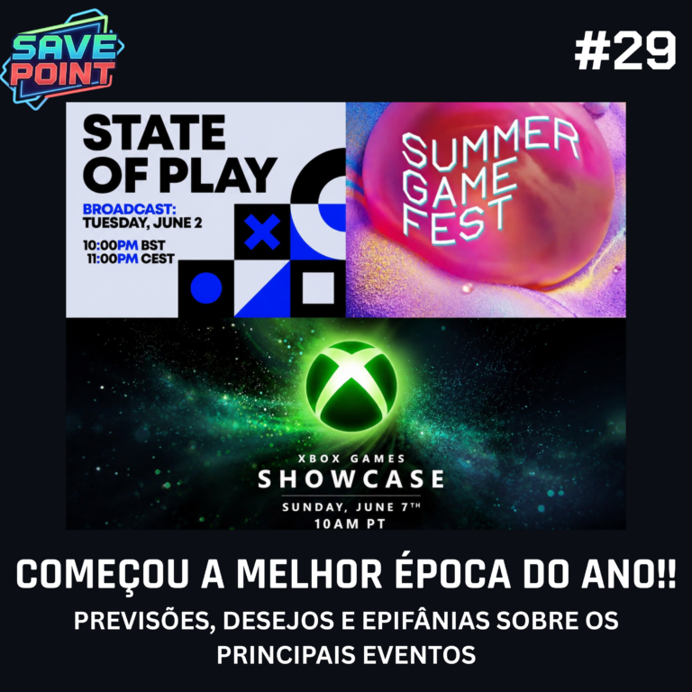 #29 | Tempo de HYPE! Tudo que queremos ver no STATE OF PLAY; XBOX Showcase e Summer Game Fest (prontos para decepção)