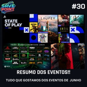 #30 | Melhor Summer Game Fest de todas? Tudo que gostamos de tudo que rolou na maratona de eventos