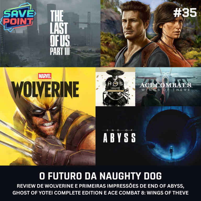 #35 | The Last of Us 3 e Uncharted 5?; GTA VI é o maior jogo de todos os tempos?; Wolverine é tão ruim assim?; DLC de Ghost of Yōtei; Ace Combat 8 e mais